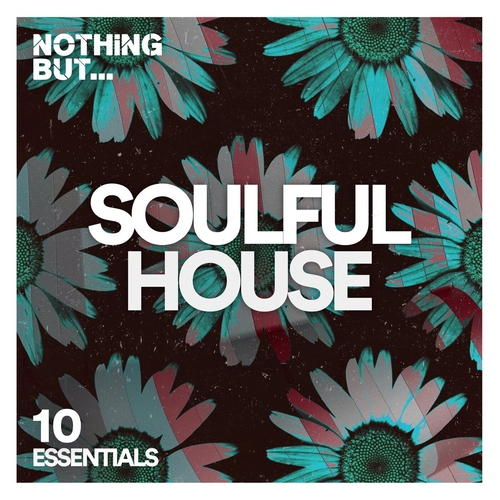 VA - Nothing But... Soulful House Essentials, Vol. 10 [NBSHE10]